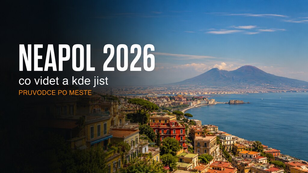 Neapol 2026: co vidět, kam na výlet a kde se nejlépe najíst