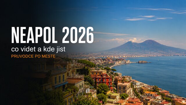 Dovolená v Neapoli 2026 — co vidět, kde jíst a praktické tipy