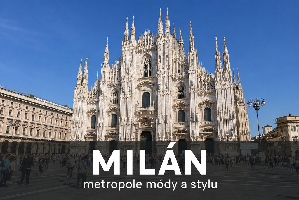 Milán: metropole módy a stylu — průvodce 2026
