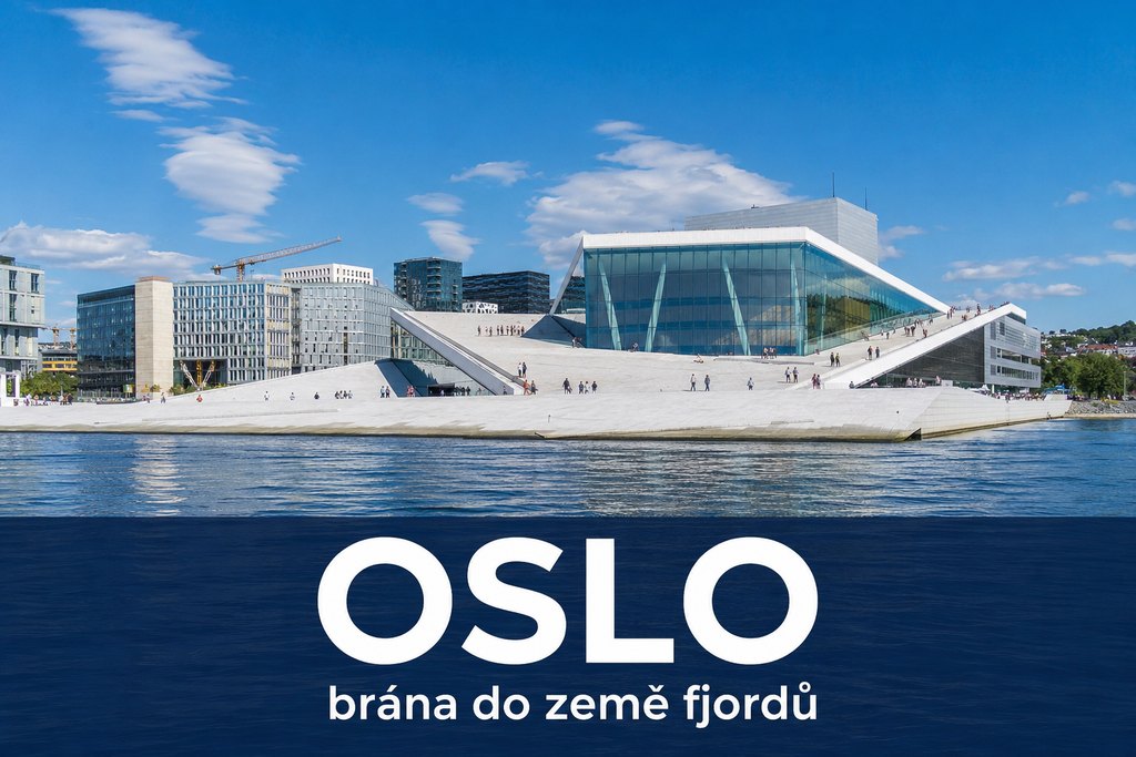 Oslo: brána do země fjordů — průvodce co vidět 2026