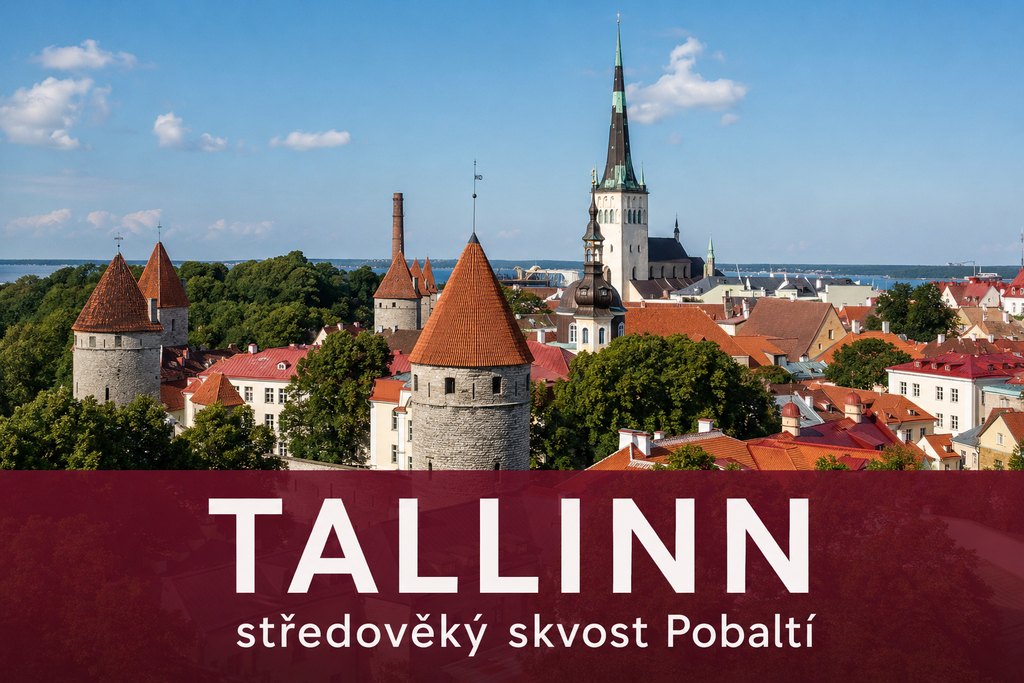 Tallinn: středověký skvost Pobaltí — průvodce co vidět 2026