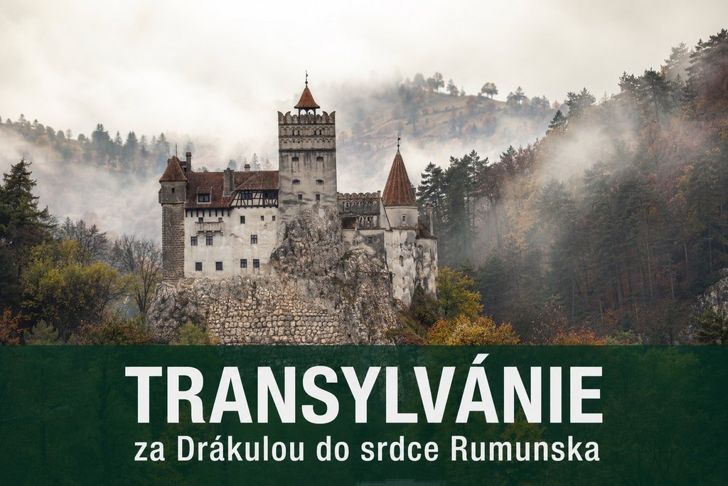 Transylvánie: za Drákulou do srdce Rumunska — průvodce 2026