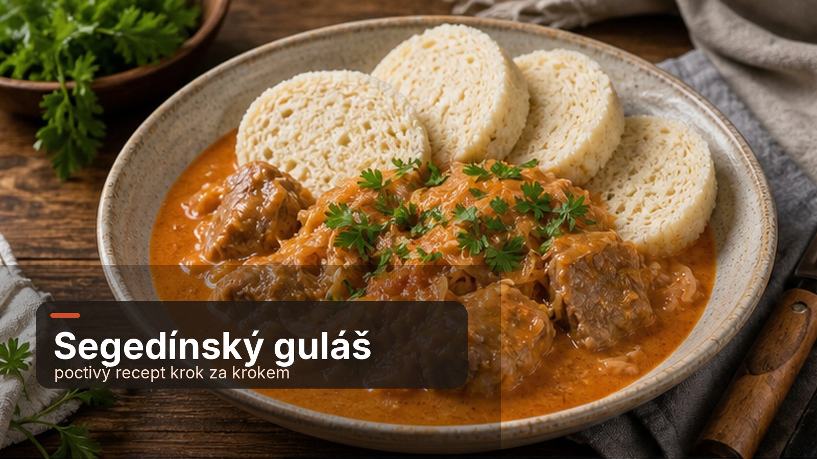 Segedínský guláš: poctivý recept krok za krokem
