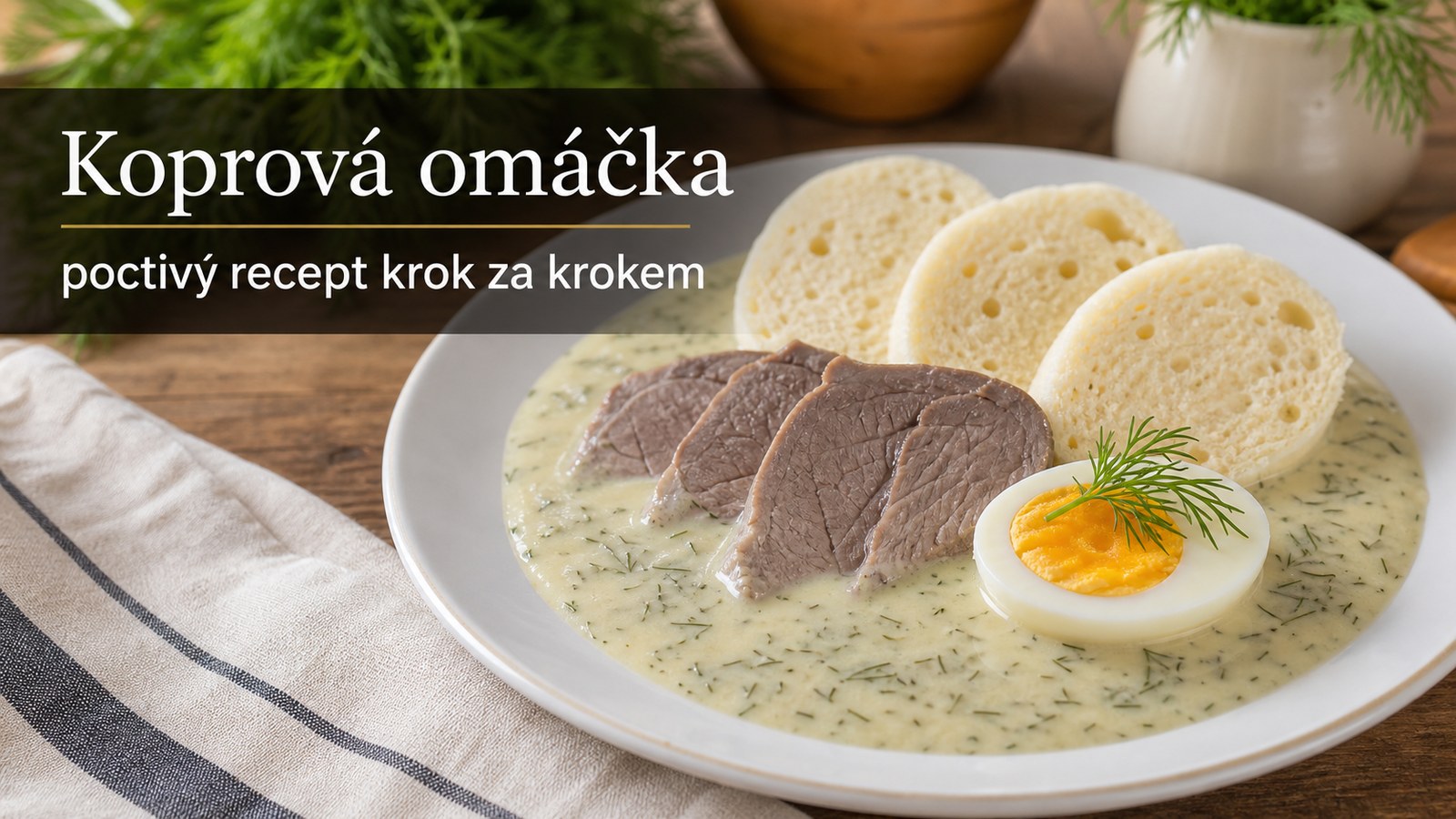 Koprová omáčka: poctivý recept krok za krokem