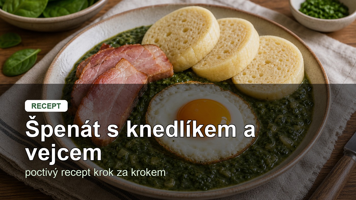 Špenát s bramborovým knedlíkem a vejcem: poctivý recept