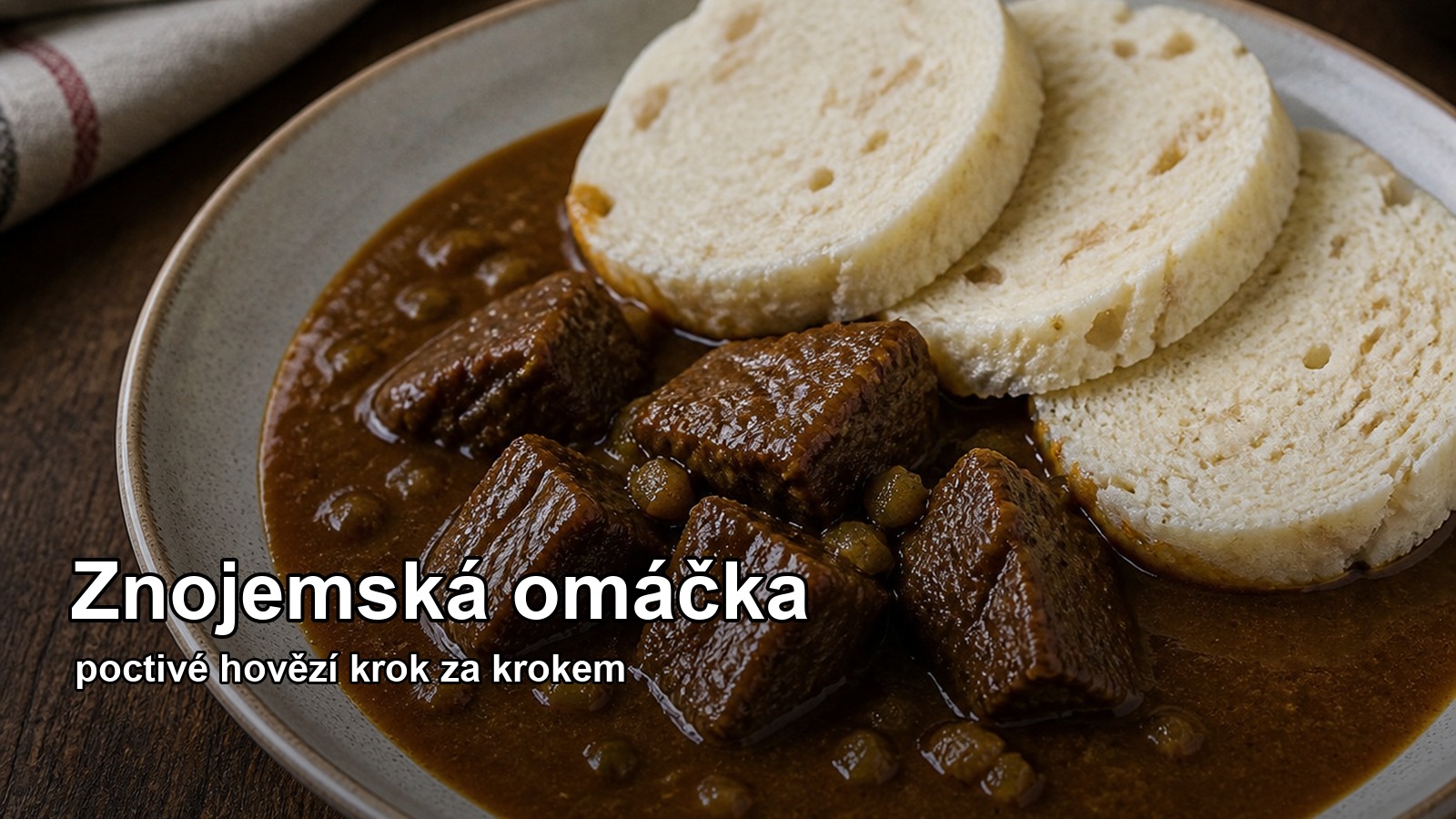 Znojemská omáčka s hovězím masem a knedlíkem